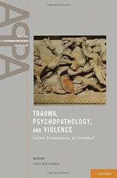 book Trauma, psychopathology, and violence : causes, consequences, or correlates?