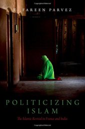 book Politicizing Islam : the Islamic revival in France and India