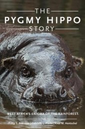 book The pygmy hippo story : West Africa's enigma of the rainforest