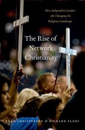 book The rise of network christianity : how a new generation of independent leaders are changing the religious landscape