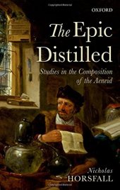 book The Epic Distilled: Studies in the Composition of the Aeneid