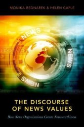 book The discourse of news values : how news organizations create newsworthiness