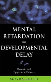 book Mental retardation and developmental delay : genetic and epigenetic factors