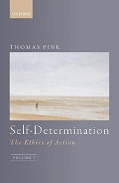 book Self-Determination: The Ethics of Action, Volume 1