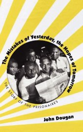 book The Mistakes of Yesterday, the Hopes of Tomorrow: The Story of the Prisonaires