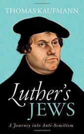 book Luther’s Jews : a journey into anti-semitism