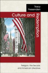 book Culture and Redemption: Religion, the Secular, and American Literature