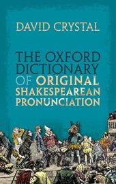 book The Oxford dictionary of original Shakespearean pronunciation