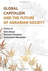 book Global Capitalism and the Future of Agrarian Society