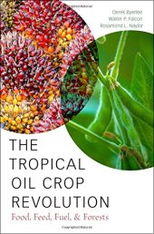 book The tropical oil crop revolution : food, feed, fuel, and forests