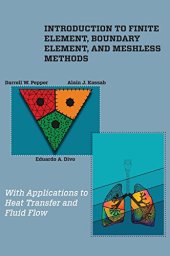 book An introduction to finite element, boundary element, and meshless methods with applications to heat transfer and fluid flow