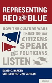 book Representing red and blue : how the culture wars change the way citizens speak and politicians listen