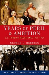 book Years of peril and ambition : U.S. foreign relations, 1776-1921