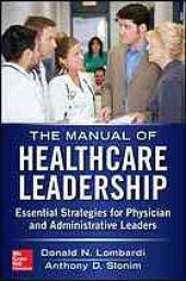 book Manual of healthcare leadership : essential strategies for physician and administrative leaders