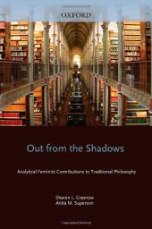 book Out from the shadows : analytical feminist contributions to traditional philosophy