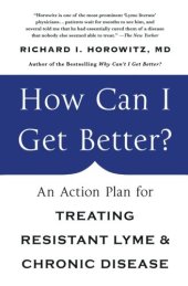 book How Can I Get Better?: An Action Plan for Treating Resistant Lyme & Chronic Disease