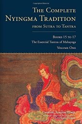 book The Complete Nyingma Tradition from Sutra to Tantra, Books 15 to 17: The Essential Tantras of Mahayoga