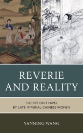 book Reverie and Reality: Poetry on Travel by Late Imperial Chinese Women