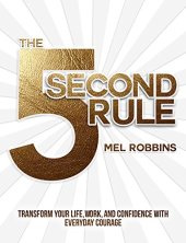 book The 5 Second Rule: Transform your Life, Work, and Confidence with Everyday Courage