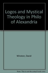 book Logos and Mystical Theology in Philo of Alexandria