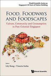 book Food, Foodways and Foodscapes: Culture, Community and Consumption in Post-Colonial Singapore