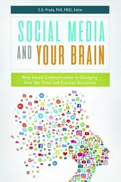 book Social Media and Your Brain: Web-Based Communication Is Changing How We Think and Express Ourselves