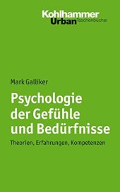 book Psychologie der Gefühle und Bedürfnisse: Theorien, Erfahrungen, Kompetenzen