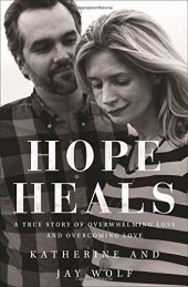 book Hope Heals: A True Story of Overwhelming Loss and an Overcoming Love