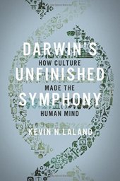 book Darwin’s Unfinished Symphony: How Culture Made the Human Mind