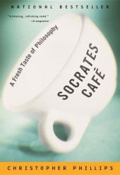 book Socrates café: A fresh taste of philosophy