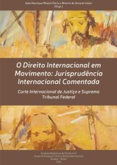 book O Direito Internacional em Movimento: Jurisprudência Internacional Comentada Corte Internacional de Justiça e Supremo Tribunal Federal