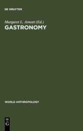 book Gastronomy: The Anthropology of Food and Food Habits