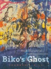 book Biko’s Ghost: The Iconography of Black Consciousness