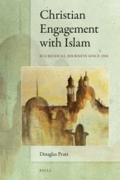 book Christian Engagement With Islam. Ecumenical Journeys Since 1910