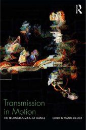 book Transmission in Motion: The Technologizing of Dance