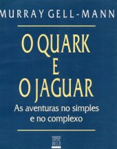 book O quark e o jaguar : as aventuras no simples e no complexo