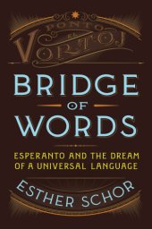 book Bridge of Words: Esperanto and the Dream of a Universal Language