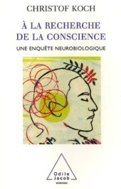 book A la recherche de la conscience : Une enquête neurobiologique