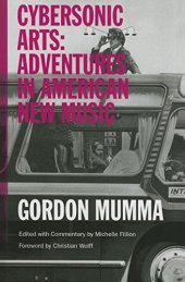 book Cybersonic Arts: Adventures in American New Music