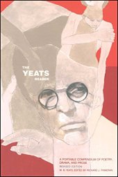 book The Yeats Reader: A Portable Compendium of Poetry, Drama, and Prose