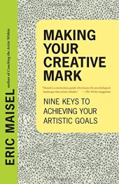 book Making Your Creative Mark: Nine Keys to Achieving Your Artistic Goals