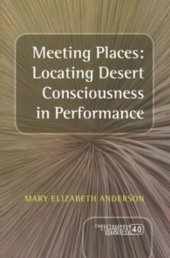 book Meeting Places: Locating Desert Consciousness in Performance