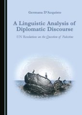 book A Linguistic Analysis of Diplomatic Discourse: UN Resolutions on the Question of Palestine