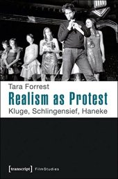 book Realism as Protest: Kluge, Schlingensief, Haneke