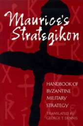 book Maurice’s Strategikon. Handbook of Byzantine Military Strategy