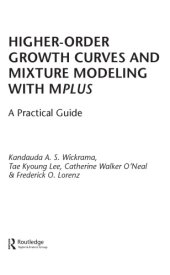 book Higher-Order Growth Curves and Mixture Modeling with Mplus : A Practical Guide