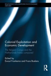 book Colonial Exploitation and Economic Development: The Belgian Congo and the Netherlands Indies Compared