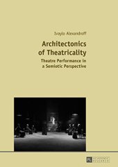 book Architectonics of Theatricality: Theatre Performance in a Semiotic Perspective