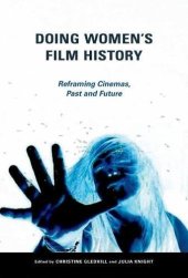 book Doing Women’s Film History: Reframing Cinemas, Past and Future