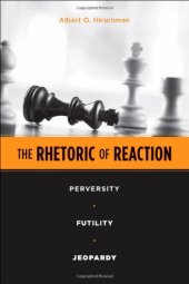 book The Rhetoric of Reaction: Perversity, Futility, Jeopardy